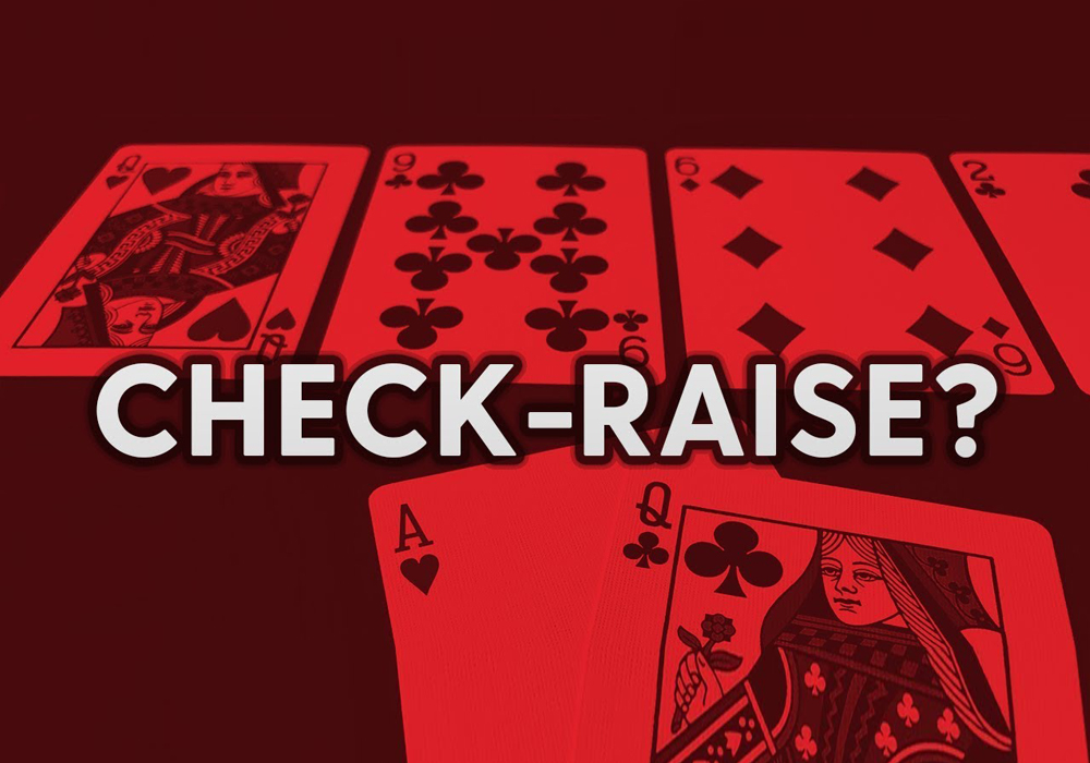 Check Raise là gì trong Poker? Chiến thuật chơi bất bại anh em cần biết